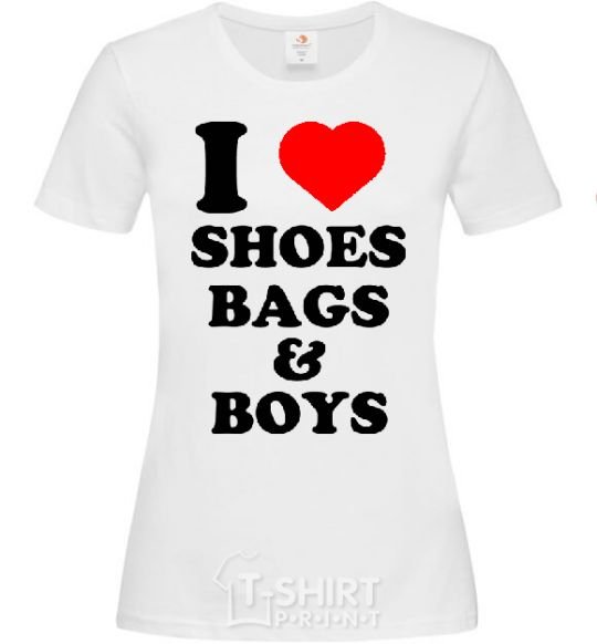 Women's T-shirt I LOVE SHOES, BAGS & BOYS White фото