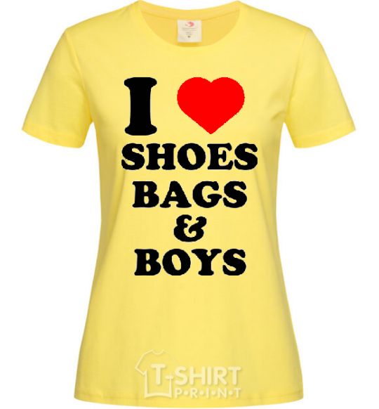Women's T-shirt I LOVE SHOES, BAGS & BOYS cornsilk фото