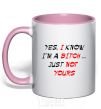 Mug with a colored handle YES, I KNOW I'M A BITCH. JUST NOT YOURS light-pink фото
