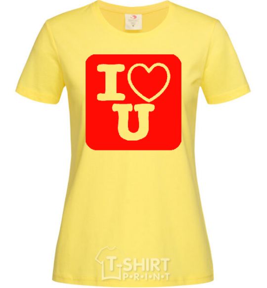 Women's T-shirt I LOVE U cornsilk фото