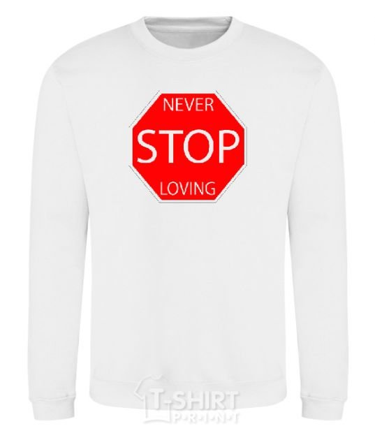 Sweatshirt NEVER STOP LOVING White фото