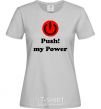 Women's T-shirt PUSH MY POWER grey фото