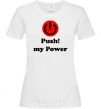 Women's T-shirt PUSH MY POWER White фото