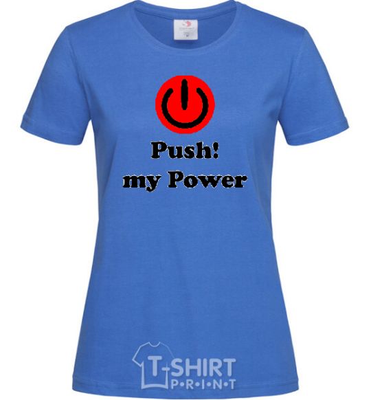 Women's T-shirt PUSH MY POWER royal-blue фото