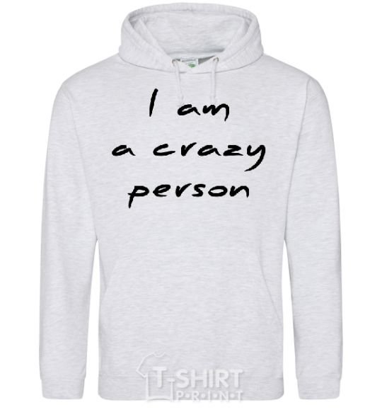 Men`s hoodie I AM A CRAZY PERSON sport-grey фото