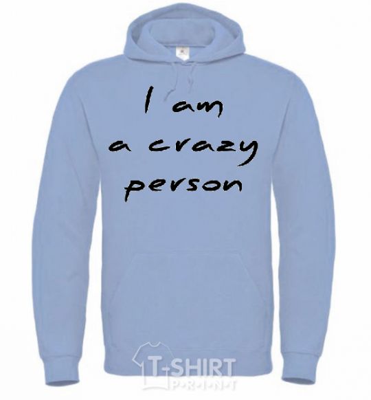 Men`s hoodie I AM A CRAZY PERSON sky-blue фото