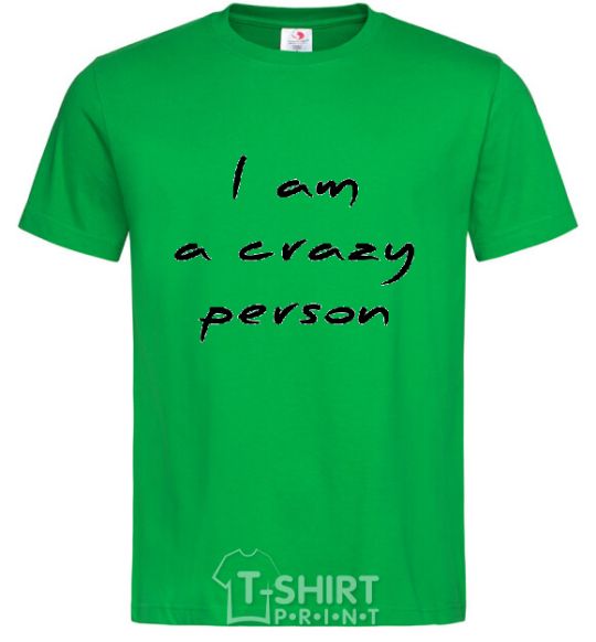 Men's T-Shirt I AM A CRAZY PERSON kelly-green фото