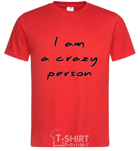 Men's T-Shirt I AM A CRAZY PERSON red фото