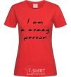 Women's T-shirt I AM A CRAZY PERSON red фото
