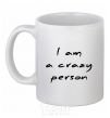 Ceramic mug I AM A CRAZY PERSON White фото