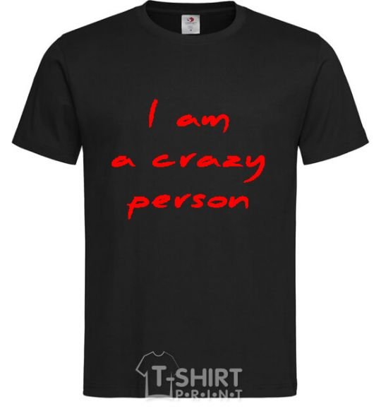 Men's T-Shirt I AM A CRAZY PERSON black фото