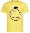 Men's T-Shirt I AM NOT NORMAL cornsilk фото