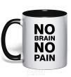 Mug with a colored handle NO BRAIN - NO PAIN black фото
