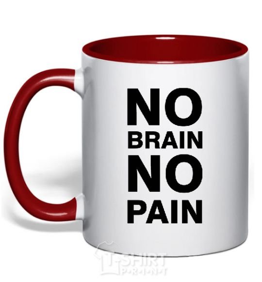 Mug with a colored handle NO BRAIN - NO PAIN red фото