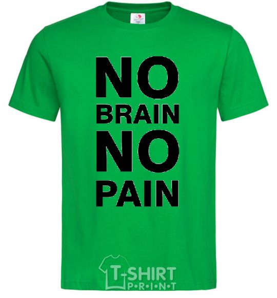 Men's T-Shirt NO BRAIN - NO PAIN kelly-green фото