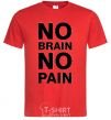 Men's T-Shirt NO BRAIN - NO PAIN red фото