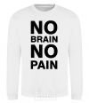 Sweatshirt NO BRAIN - NO PAIN White фото