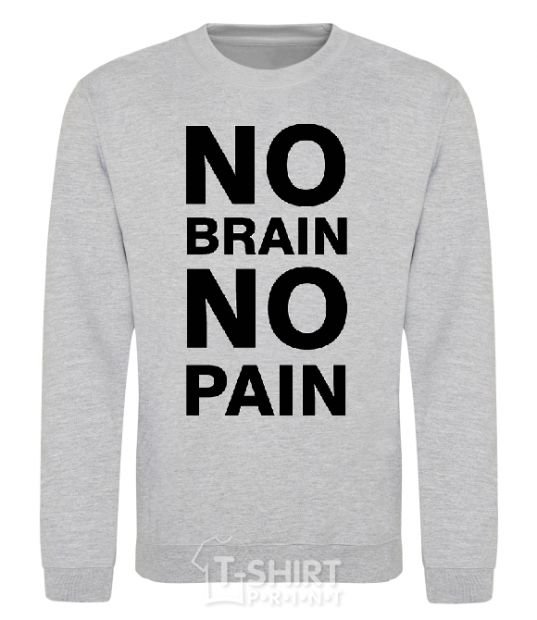Sweatshirt NO BRAIN - NO PAIN sport-grey фото