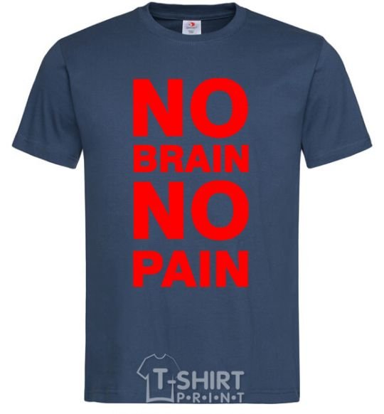 Men's T-Shirt NO BRAIN - NO PAIN navy-blue фото