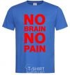 Men's T-Shirt NO BRAIN - NO PAIN royal-blue фото