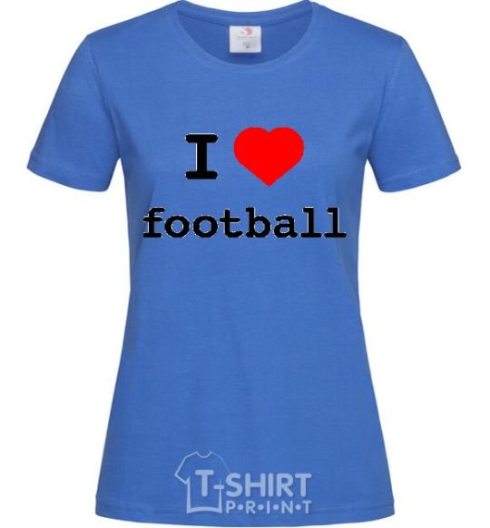 Women's T-shirt I LOVE FOOTBALL V.1 royal-blue фото