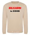 Sweatshirt SEXISM IS GOOD sand фото