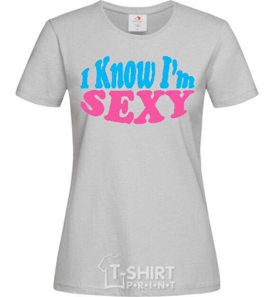 Женская футболка YES, I KNOW I'M SEXY Серый фото