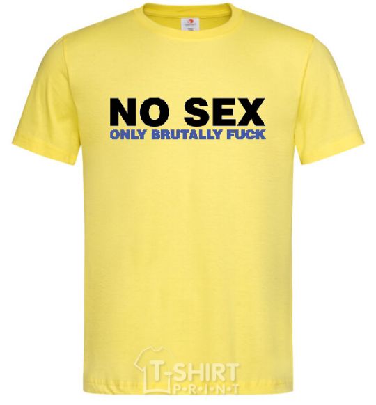 Мужская футболка NO SEX, ONLY BRUTALLY FUCK Лимонный фото