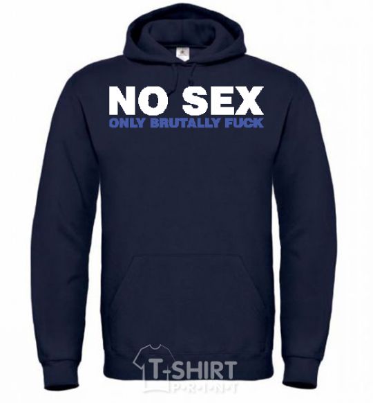 Men`s hoodie NO SEX, ONLY BRUTALLY FUCK navy-blue фото