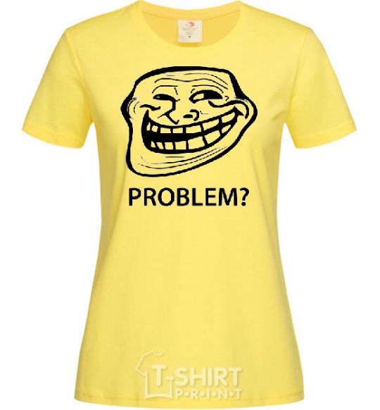 Women's T-shirt PROBLEM? cornsilk фото