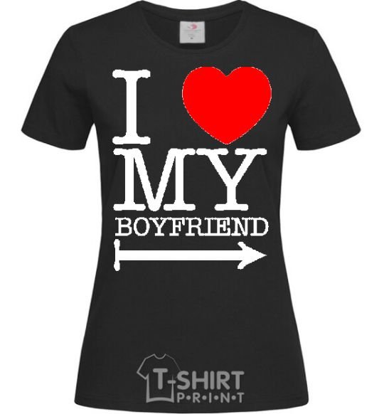 Women's T-shirt I LOVE MY BOYFRIEND black фото