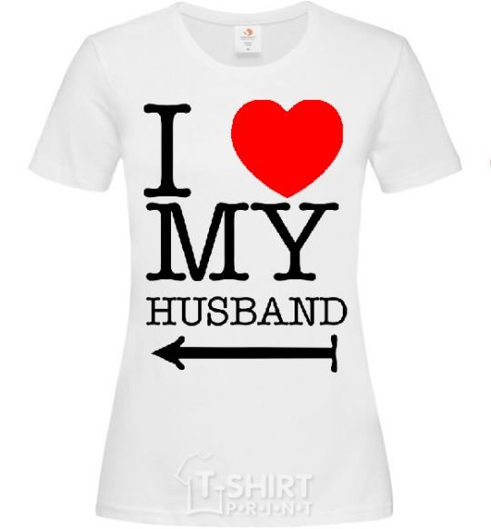 Women's T-shirt I love my husband White фото