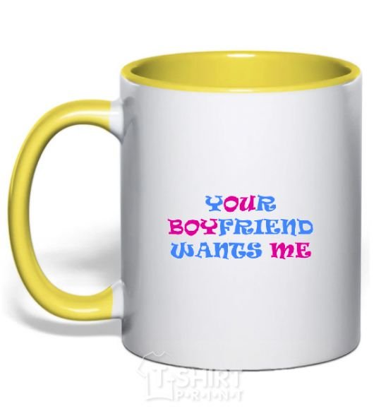 Mug with a colored handle YOUR BOYFRIEND WANTS ME yellow фото