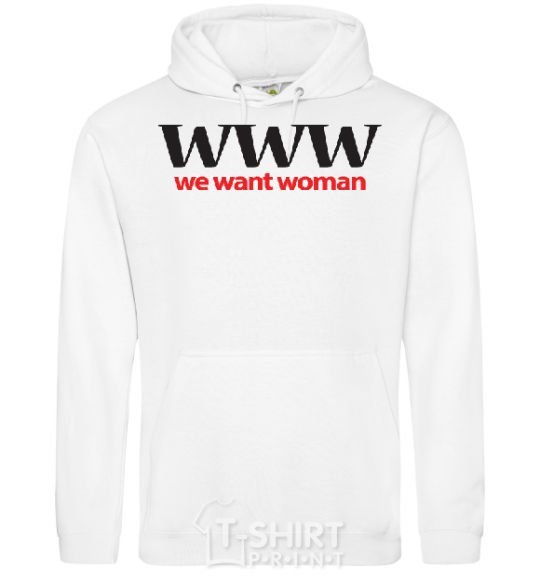 Men`s hoodie WE WANT WOMAN White фото