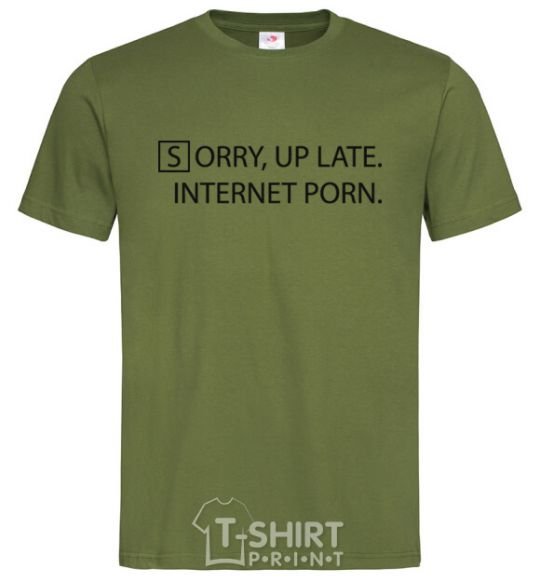 Men's T-Shirt SORRY, UP LATE. INTERNET PORN millennial-khaki фото