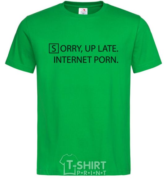 Мужская футболка SORRY, UP LATE. INTERNET PORN Зеленый фото