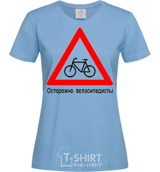 Women's T-shirt WATCH OUT FOR BICYCLISTS! sky-blue фото
