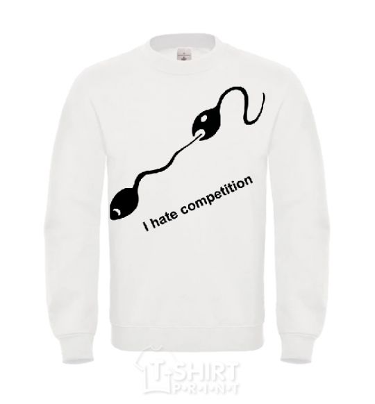 Sweatshirt I HATE COMPETITION White фото