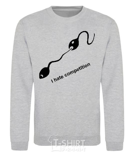 Sweatshirt I HATE COMPETITION sport-grey фото