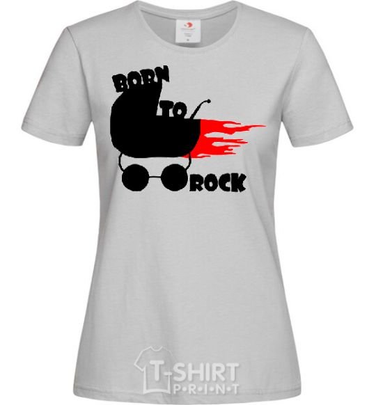 Women's T-shirt BORN TO ROCK grey фото