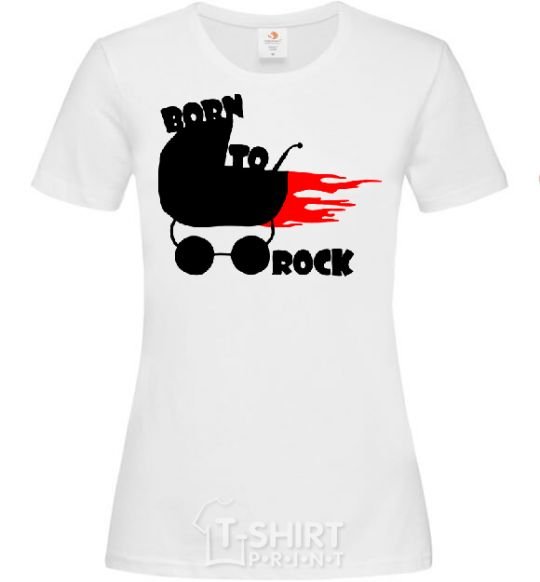 Women's T-shirt BORN TO ROCK White фото