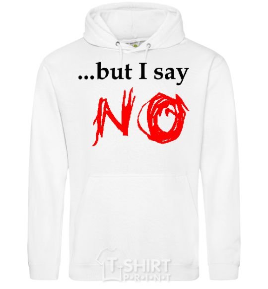 Men`s hoodie BUT I SAY NO White фото