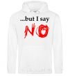 Men`s hoodie BUT I SAY NO White фото