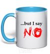 Mug with a colored handle BUT I SAY NO sky-blue фото