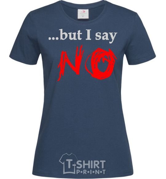 Женская футболка BUT I SAY NO Темно-синий фото