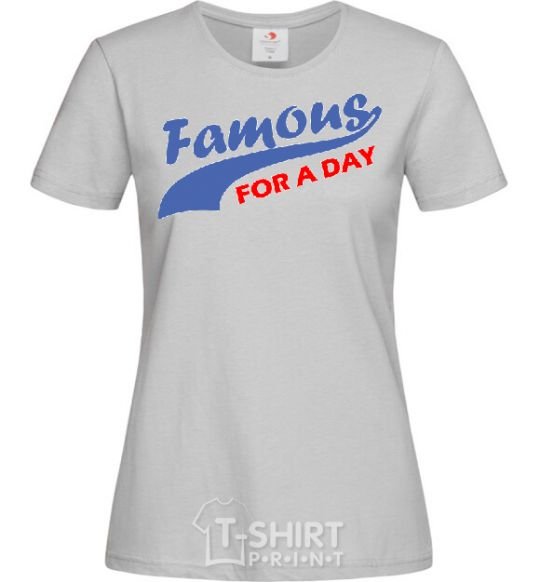 Women's T-shirt FAMOUS FOR A DAY grey фото