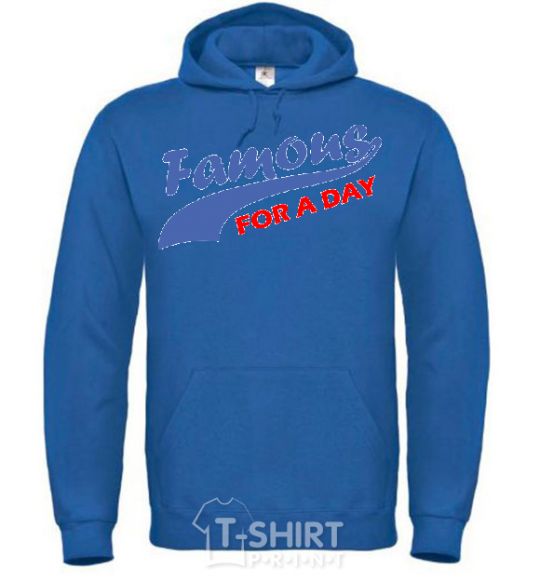 Men`s hoodie FAMOUS FOR A DAY royal фото