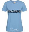 Women's T-shirt I'M FAMOUS sky-blue фото