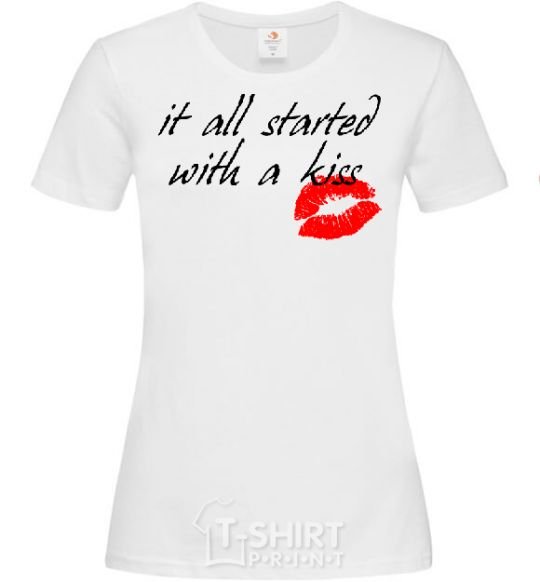 Women's T-shirt IT ALL STARTED WITH A KISS White фото