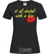 Women's T-shirt IT ALL STARTED WITH A KISS black фото